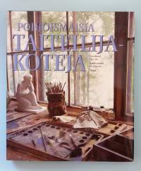 Pohjoismaisia taiteilijakoteja. (Kulttuuri, taitelijakodit)