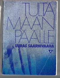 Tulta maan päälleevankelioimisen perusteet ja käytäntöUuras Saarnivaara