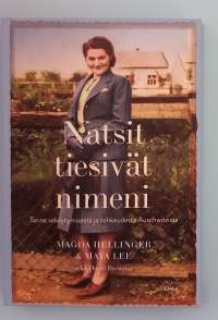 Natsit tiesivät nimeni - Tarina selviytymisestä ja rohkeudesta Auschwitzissa. (Keskitysleirit, natsit, todenperäiset)