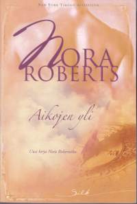 Nora Roberts - Aikojen yli, 2007.