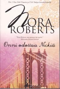 Nora Roberts - Onni odottaa Nickiä, 2010.
