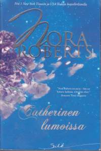 Nora Roberts - Catherinen lumoissa, 2011.