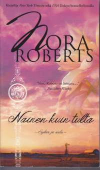 Nora Roberts - Nainen kuin tulta, 2013.