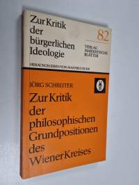 Zur Kritik der philosophischen Grundpositionen des Wiener Kreises