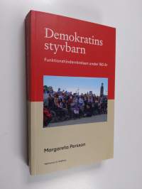 Demokratins styvbarn : Funktionshinderrörelsen under 150 år