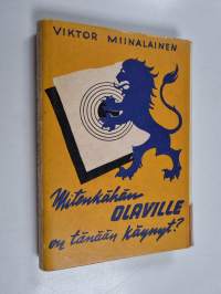 Mitenkähän Olaville on tänään käynyt? : kertoelma ampujamaailmasta