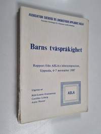 Barns tvåspråkighet : rapport från ASLA:s höstsymposium, Uppsala, 1987