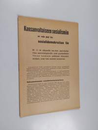 Kansanvaltaiseen sosialismiin on vain yksi tie : sosialidemokratian tie : poliittinen tilannekatsaus 28.11.46 alkaneilla sos.-dem. pienviljelijäväen neuvottelupäi...
