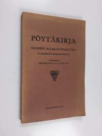 Pöytäkirja Suomen maakauppiaitten yleisestä kokouksesta Viipurissa heinäkuun 26 ja 27 p:nä 1913