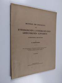 Beiträge zur Geschichte des etruskischen, lateinischen und griechischen Alphabets