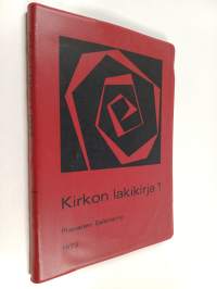 Kirkon lakikirja 1 : Kirkkolaki, kirkon säännöskokoelma
