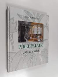 Pikkupalatsi : unesta herätetty (signeerattu)