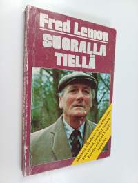 Suoralla tiellä : Fred Lemonin tarina jatkuu