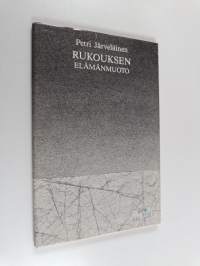 Rukouksen elämänmuoto : Isä meidän -rukouksen merkitys tänään