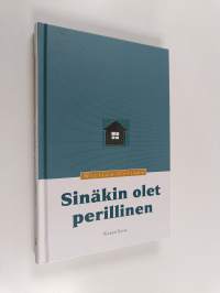 Sinäkin olet perillinen