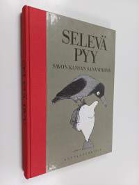 Selevä pyy : Savon kansan sananparsia
