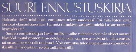 Suuri ennustuskirja - Ennusta tulevaisuutesi ja paljasta salaiset kykysi. (Rajatieto)