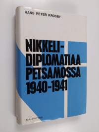 Nikkelidiplomatiaa Petsamossa 1940-1941