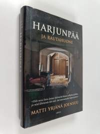Harjunpää ja rautahuone (signeerattu)