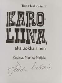 Karoliina, ekaluokkalainen : Karoliina ja Baskeri-Villen koira ; Karoliina ja vallaton pentu (yhteisnide) (signeerattu)