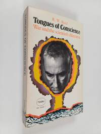 Tongues of conscience : war and the scientist&#039;s dilemma