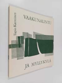 Vaakunalintu ja myllykylä : kokoelma kotiseutuaiheita (signeerattu, tekijän omiste)