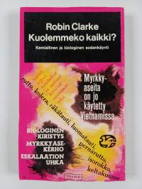 Kuolemmeko kaikki? : Kemiallinen ja biologinen sodankäynti