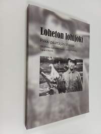 Loheton lohijoki : piikki päättäjien lihassa