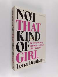 Not that kind of girl : en ung kvinna berättar vad hon &quot;lärt av livet&quot;