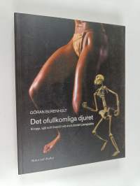Det ofullkomliga djuret - kropp, själ och livsstil i ett evolutionärt perspektiv