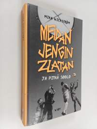 Meidän jengin Zlatan ja pitkä soolo