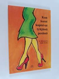 Kun korot kopisivat tyhjässä pesässä (signeerattu, tekijän omiste)