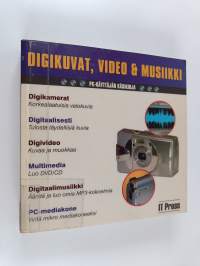 Digikuvat, video &amp; musiikki : PC-käyttäjän käsikirja