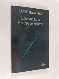 Kullervon tarina : moniääninen monologi = Histoire de Kullervo : monoloque a plusieurs voix