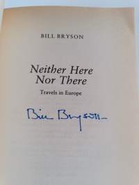 Neither Here Nor There - Travels in Europe (signeerattu)