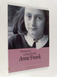 Historiaa nykypäivälle : Anne Frank