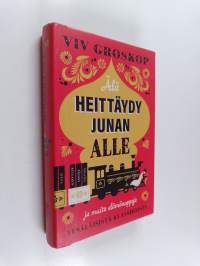 Älä heittäydy junan alle ja muita elämänoppeja venäläisistä klassikoista