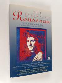 The essential Rousseau : The social contract, Discourse on the origin of inequality, Discourse on the arts and sciences, The creed of a Savoyard priest