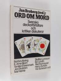 Ord om mord : svenska deckarförfattare och kritiker diskuterar