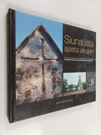 Siunausta ajasta aikaan : Virolahden seurakunnan seitsemän vuosisataa - Virolahden seurakunnan seitsemän vuosisataa