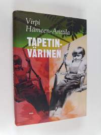 Tapetinvärinen : toisten muistelmia