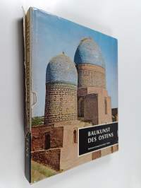 Baukunst des Ostens : von der Zeitenwende bis zum 19. Jahrhundert