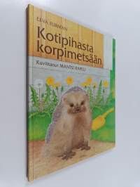 Kotipihasta korpimetsään