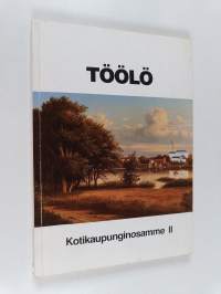 Töölö : kotikaupunginosamme 2