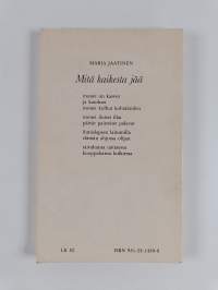 Mitä kaikesta jää : runoja