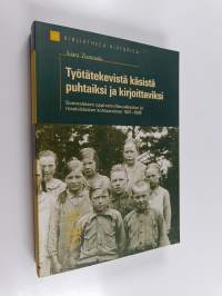 Työtätekevistä käsistä puhtaiksi ja kirjoittaviksi : suomalaisen oppivelvollisuuskoulun ja maalaislasten kohtaaminen 1921-1939