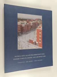 Suomalaista kaupunkiarkkitehtuuria = Finnish town planning and architecture