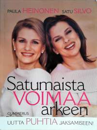 Satumaista voimaa arkeen