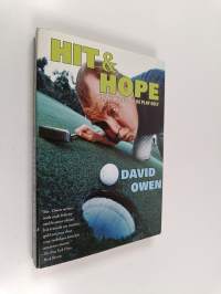 Hit &amp; Hope : How the Rest of Us Play Golf
