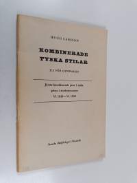 Kombinerade tyska stilar. II:2 för gymnasiet, jämte kombinerade prov i tyska givna i studentexamen Vt 1943 - Vt 1958